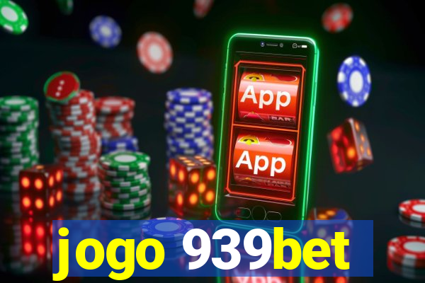 jogo 939bet